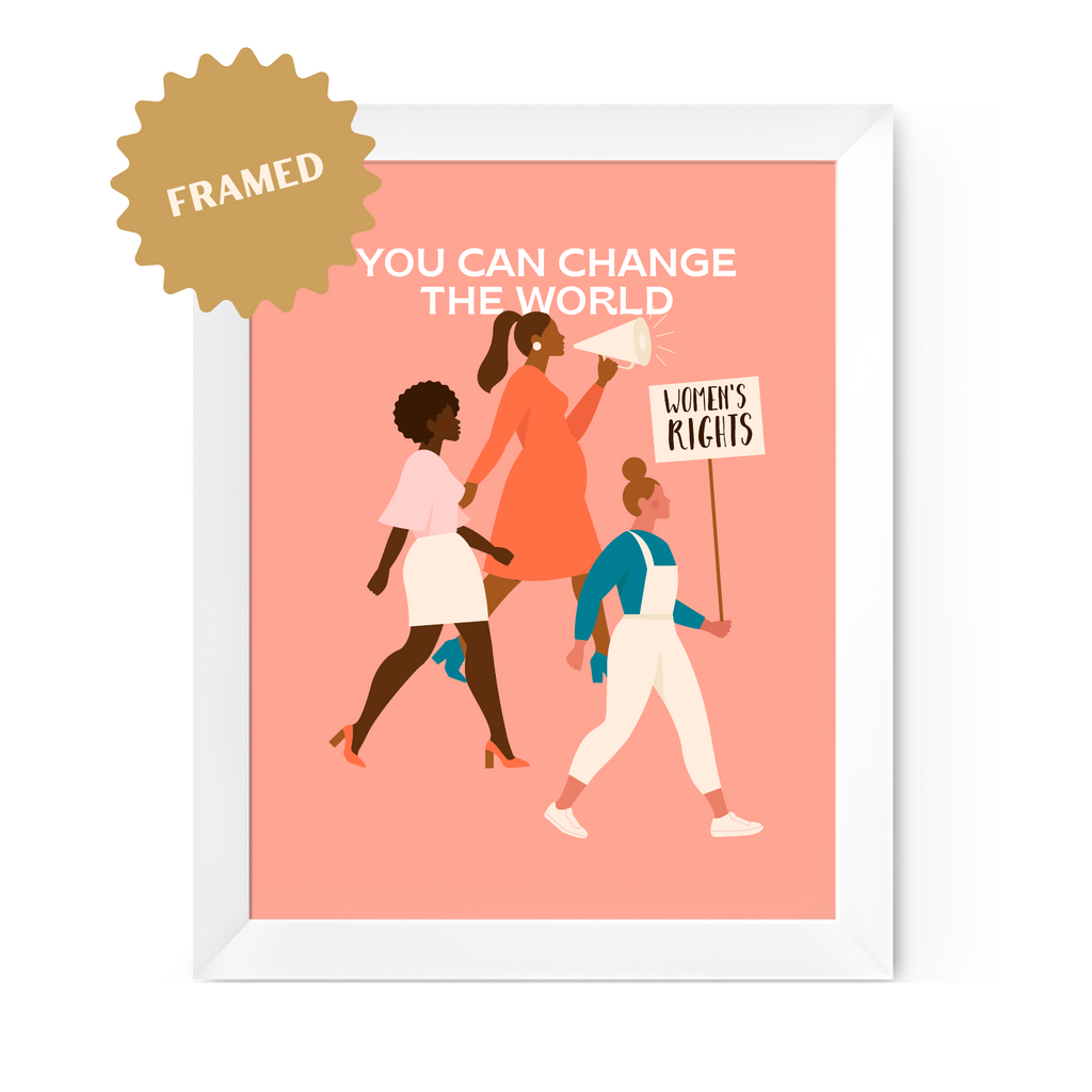 Framed You Can Change The World Print