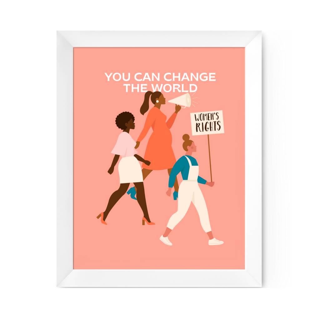 You Can Change The World Art Print