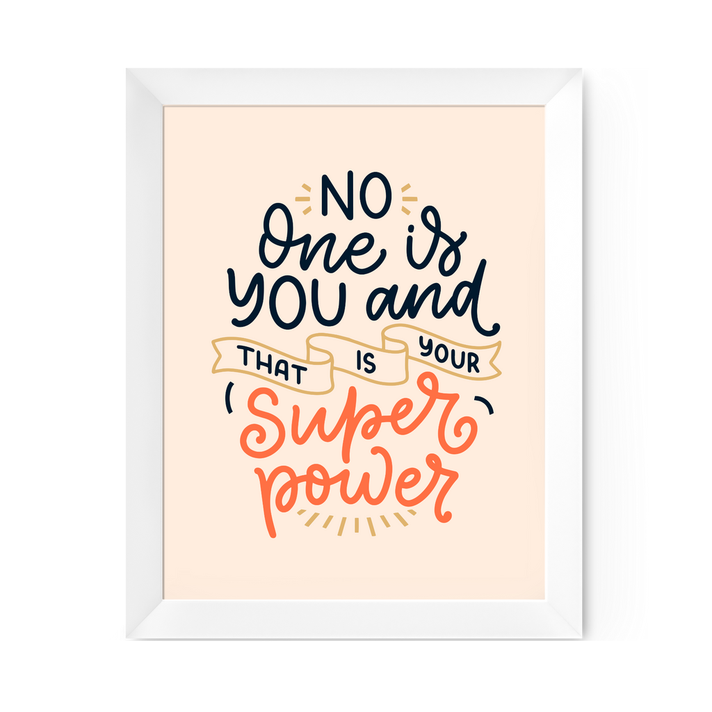 No One Is You Empowering Art Print